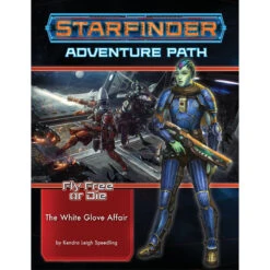 Starfinder: (SF37) Fly Free Or Die #4 - The White Glove Affair